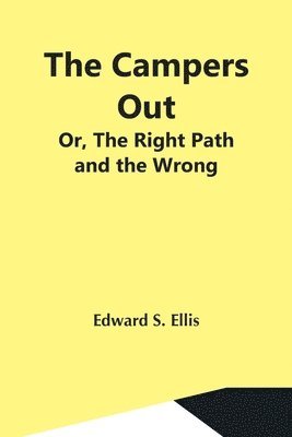 bokomslag Campers Out; Or, The Right Path And The Wrong