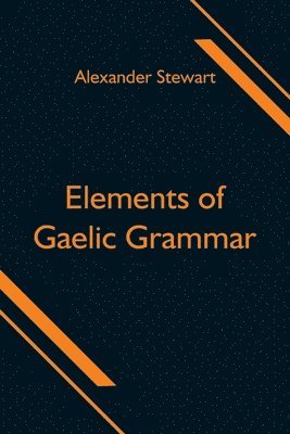 Elements of Gaelic Grammar 1