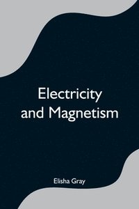 bokomslag Electricity and Magnetism