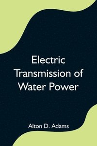 bokomslag Electric Transmission of Water Power