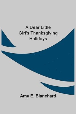 A Dear Little Girl's Thanksgiving Holidays 1