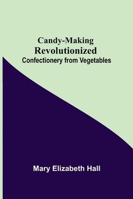 Candy-Making Revolutionized 1