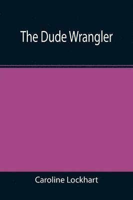 The Dude Wrangler 1