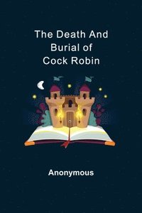 bokomslag Death and Burial of Cock Robin