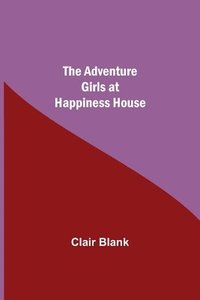 bokomslag Adventure Girls at Happiness House