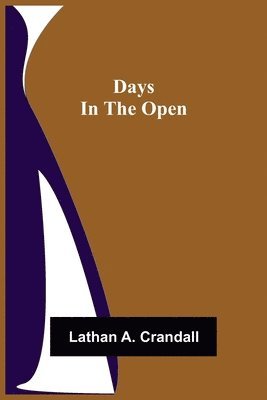 Lathan A Crandall, Lathan A. Crandall - Days in the Open, Häftad