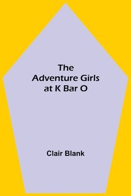 Adventure Girls at K Bar O 1