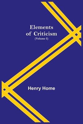 bokomslag Elements of Criticism (Volume I)