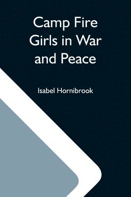 Camp Fire Girls In War And Peace 1