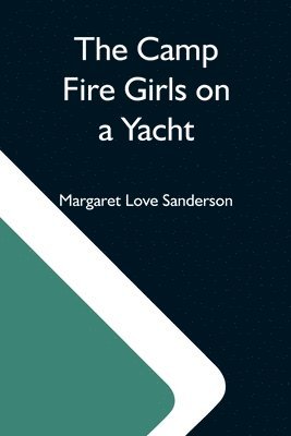 Camp Fire Girls On A Yacht 1
