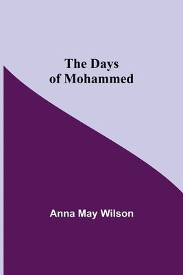 Anna May Wilson - Days of Mohammed, Häftad
