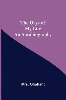 bokomslag The Days of My Life An Autobiography