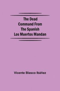 bokomslag Dead Command From the Spanish Los Muertos Mandan