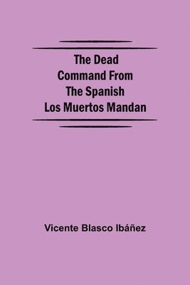 bokomslag Dead Command From the Spanish Los Muertos Mandan