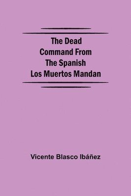 The Dead Command From the Spanish Los Muertos Mandan 1