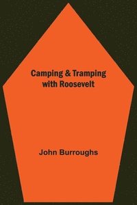 bokomslag Camping & Tramping With Roosevelt