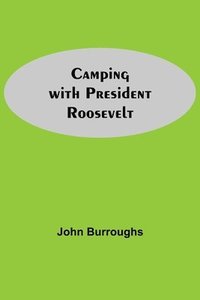 bokomslag Camping With President Roosevelt