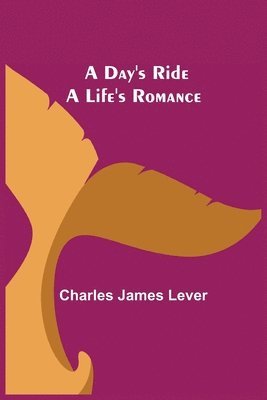 bokomslag Day's Ride A Life's Romance