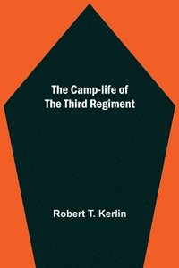 bokomslag The Camp-Life Of The Third Regiment