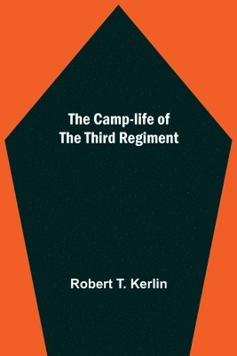 bokomslag The Camp-Life Of The Third Regiment