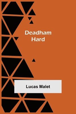 Lucas Malet - Deadham Hard, Häftad