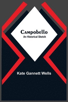Campobello; An Historical Sketch 1