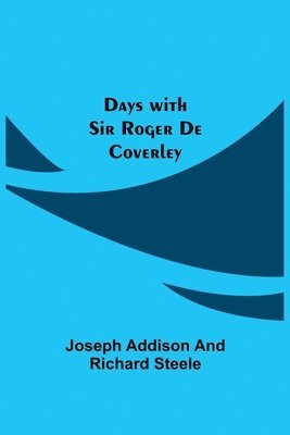 Days with Sir Roger De Coverley 1