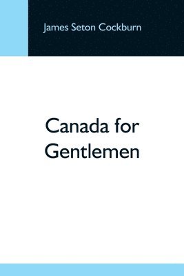 Canada For Gentlemen 1