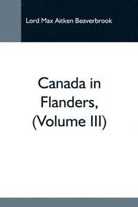 bokomslag Canada In Flanders, (Volume Iii)