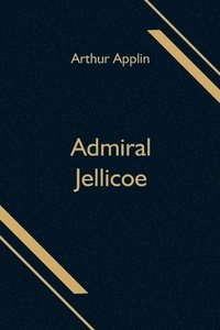 bokomslag Admiral Jellicoe