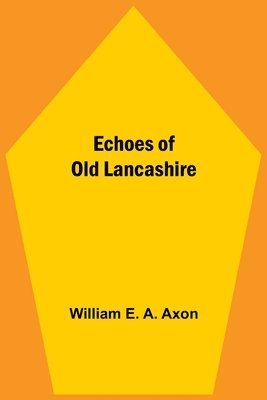bokomslag Echoes Of Old Lancashire