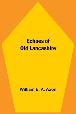 Echoes Of Old Lancashire 1