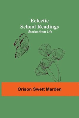 Orison Swett Marden - Eclectic School Readings, Häftad