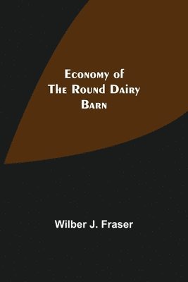 Economy Of The Round Dairy Barn 1