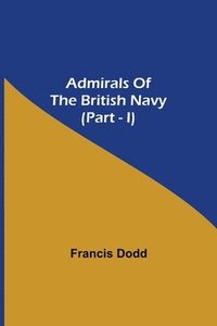 bokomslag Admirals of the British Navy (Part - I)