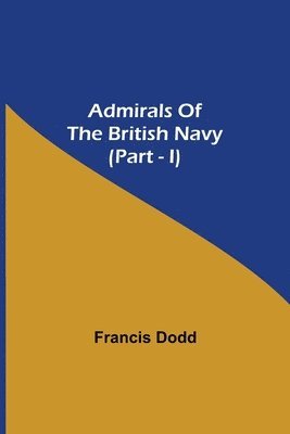 Admirals Of The British Navy (Part - I)