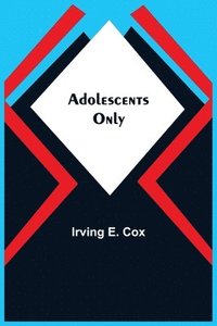 bokomslag Adolescents Only