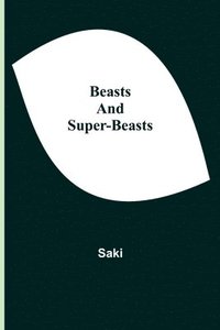 bokomslag Beasts and Super-Beasts