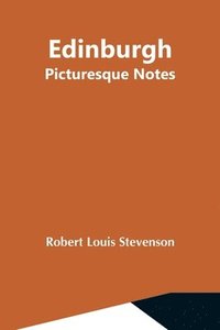 bokomslag Edinburgh; Picturesque Notes