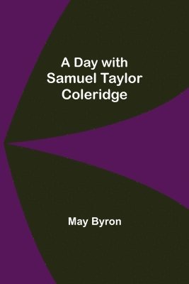 May Byron - Day with Samuel Taylor Coleridge, Häftad