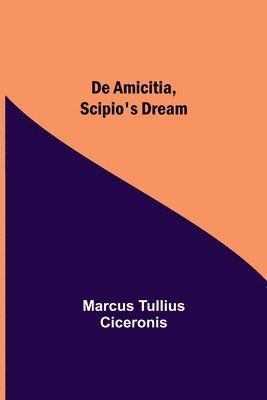 bokomslag De Amicitia, Scipio's Dream