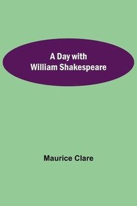 bokomslag Day with William Shakespeare