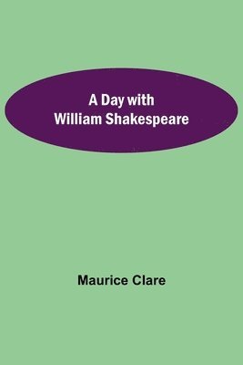 bokomslag Day with William Shakespeare