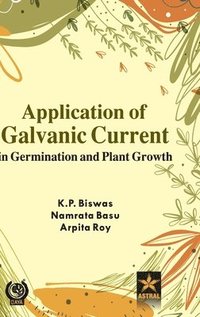 bokomslag Application of Galvanic Current in Germination and Plant Growth