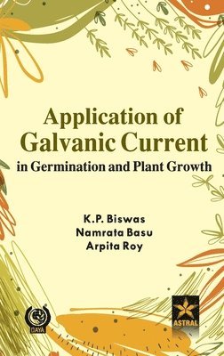 bokomslag Application of Galvanic Current in Germination and Plant Growth