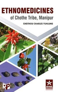 bokomslag Ethnomedicines of Chothe Tribe, Manipur
