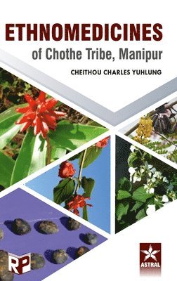Ethnomedicines of Chothe Tribe, Manipur 1