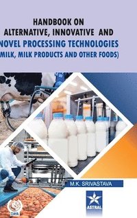 bokomslag Handbook on Alternative Innovative and Novel Processing Technologies