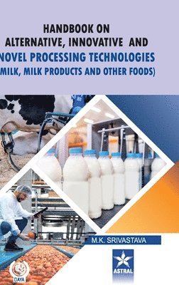 M K Srivastava - Handbook on Alternative Innovative and Novel Processing Technologies, Inbunden