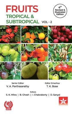 T.K. Bose - Fruits: Tropical and Subtropical Vol 2 4th Revised and Illustrated edn, Inbunden